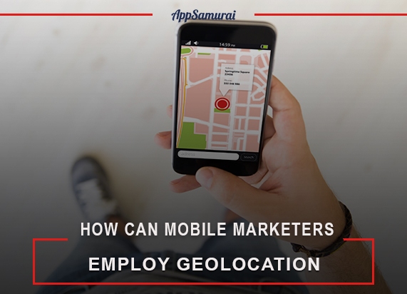 How Can Mobile Marketers Employ Geolocation? -