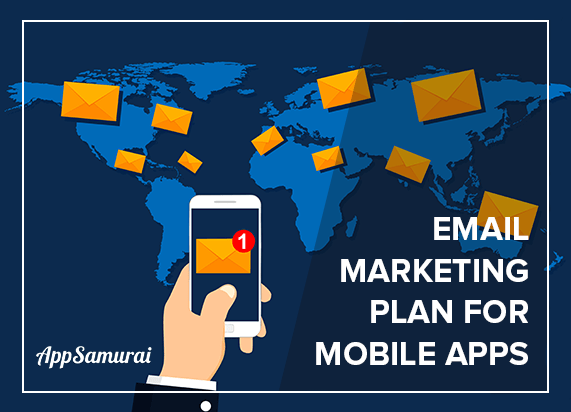 Email Marketing Plan For Mobile Apps -